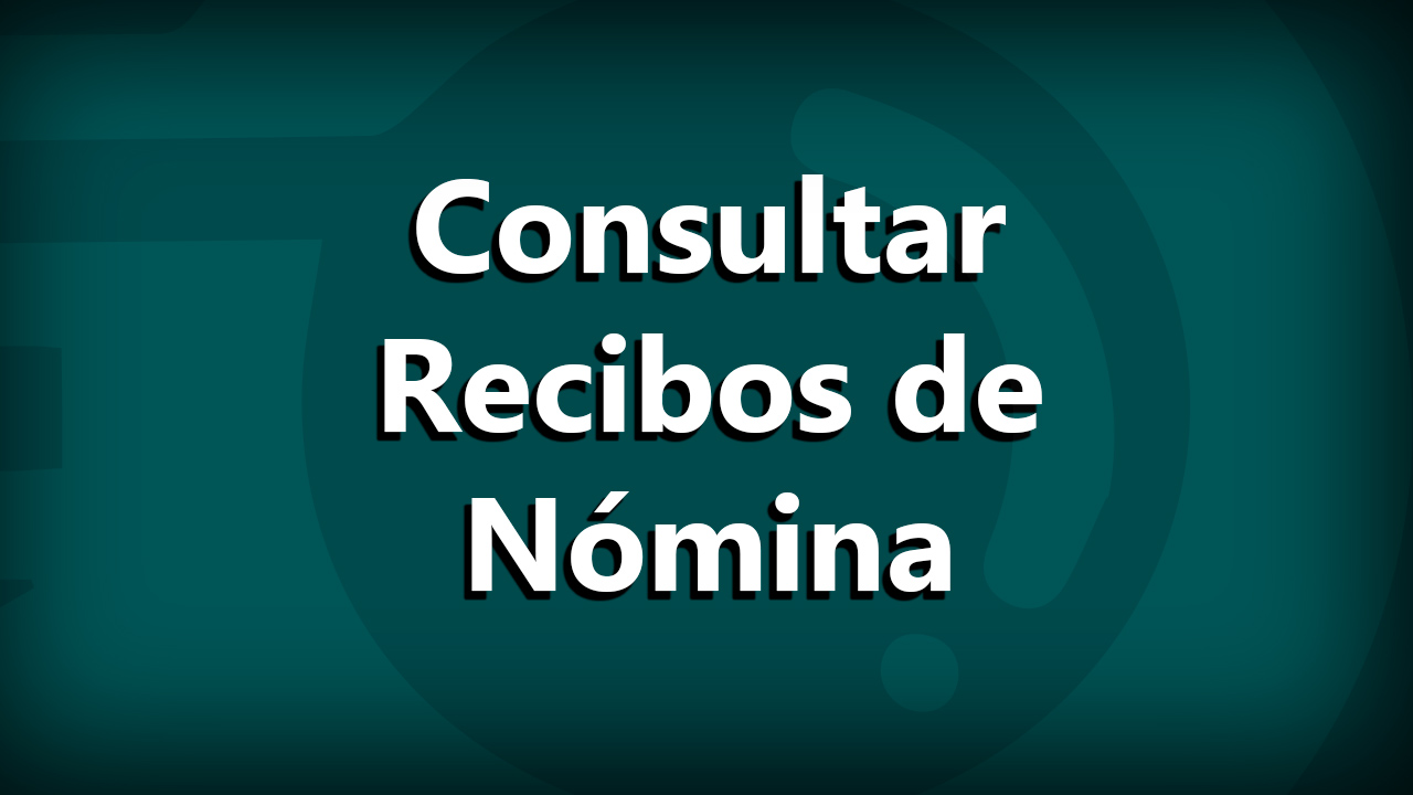 Portada, cómo consultar Recibos de Nómina